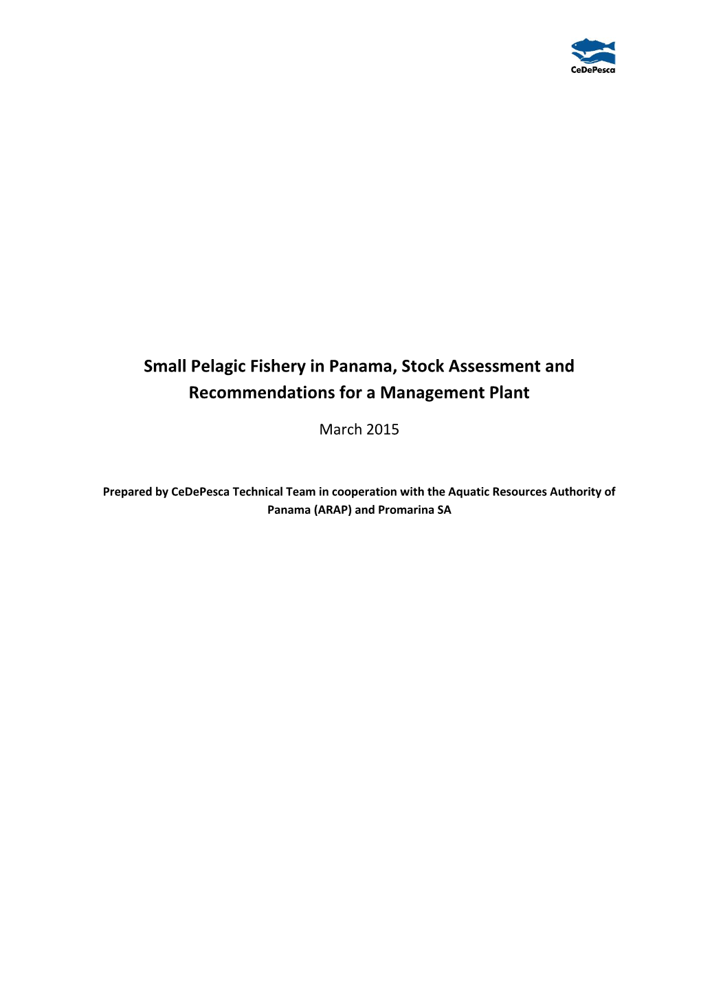 Small Pelagic Fishery in Panama, Stock Assessment and Recommendations for a Management Plant