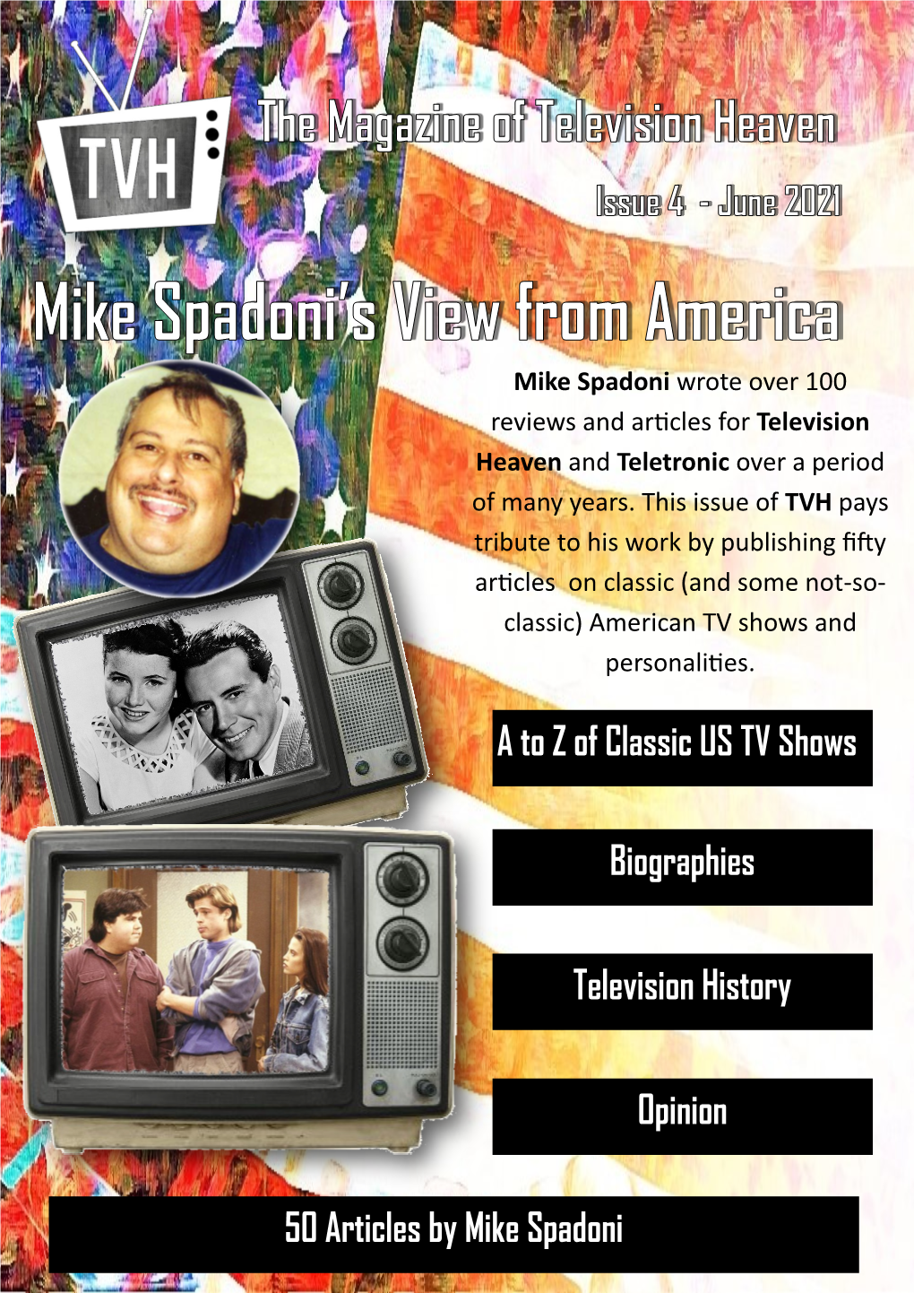 Mike Spadoni Wrote Over 100 Reviews and Articles for Television Heaven and Teletronic Over a Period of Many Years. This Issue Of