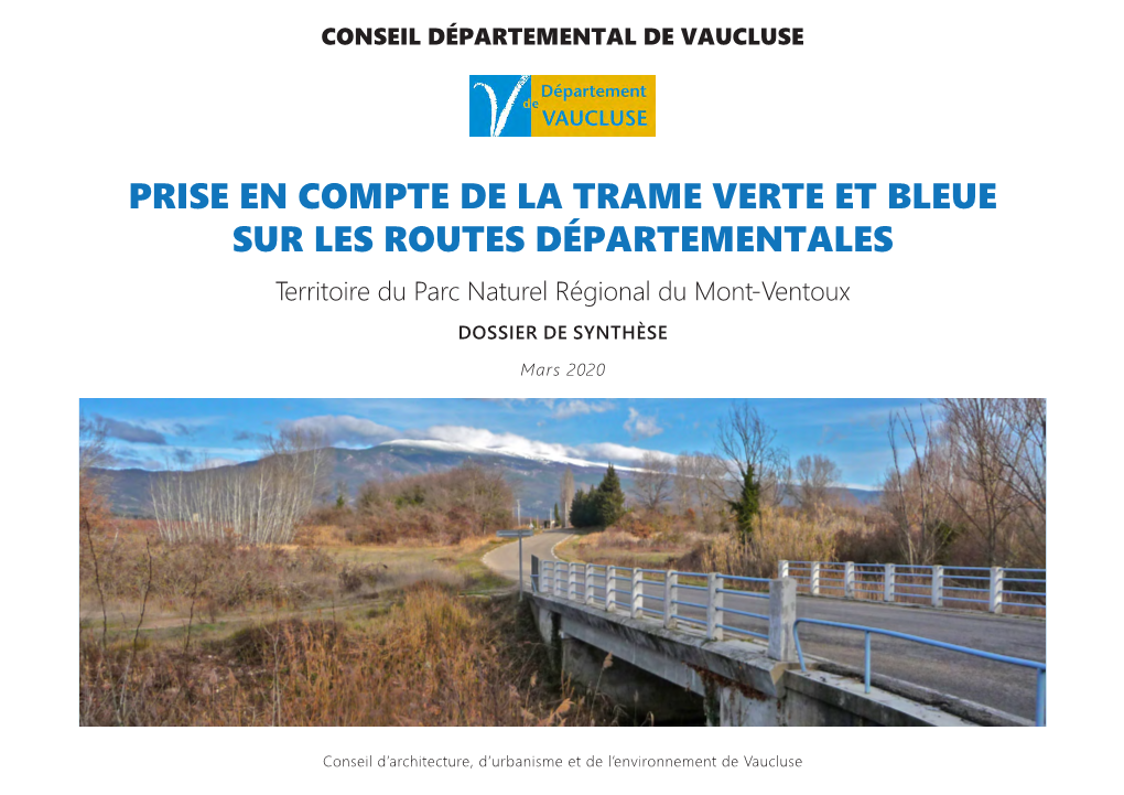 PRISE EN COMPTE DE LA TRAME VERTE ET BLEUE SUR LES ROUTES DÉPARTEMENTALES Territoire Du Parc Naturel Régional Du Mont-Ventoux DOSSIER DE SYNTHÈSE Mars 2020