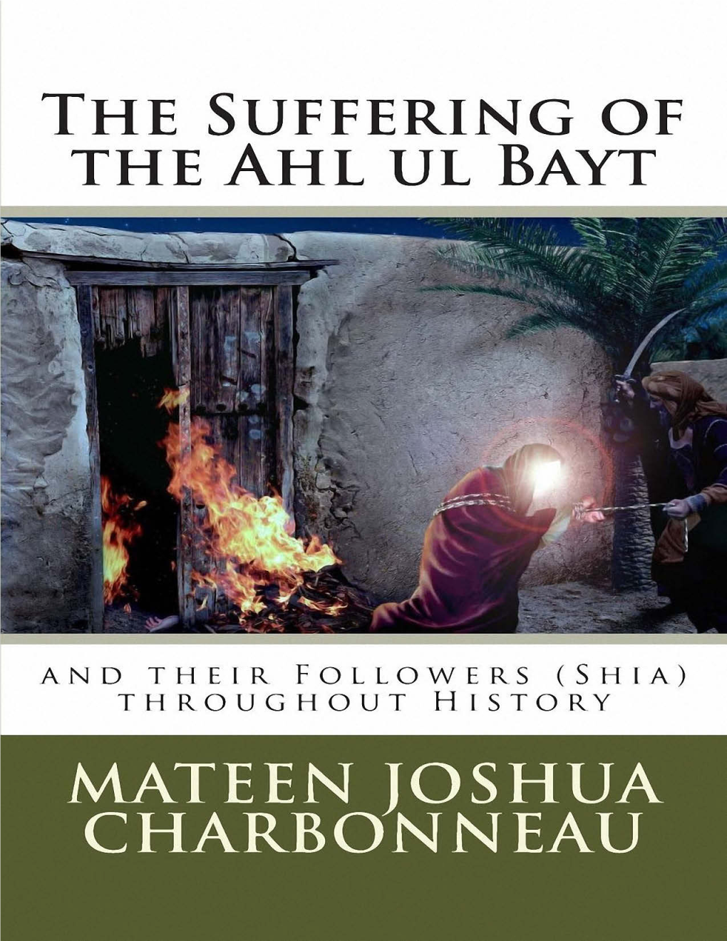 The Suffering of the Ahl-Ul-Bayt and Their Followers (Shi’A) Throughout History