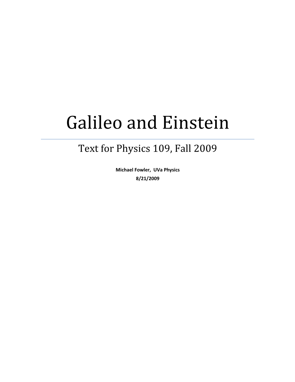 Galileo and Einstein Text for Physics 109, Fall 2009