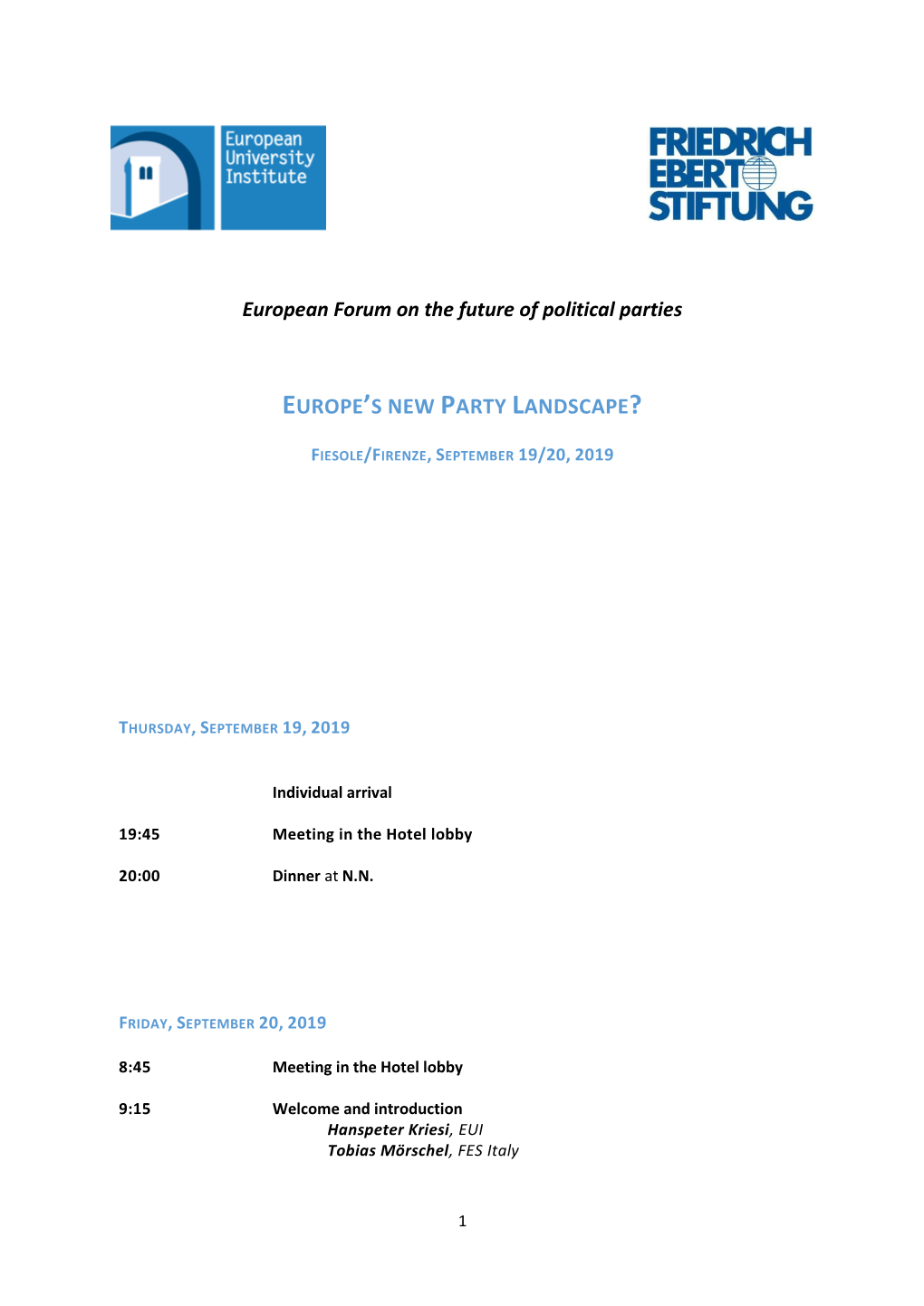 European Forum on the Future of Political Parties EUROPE's NEW