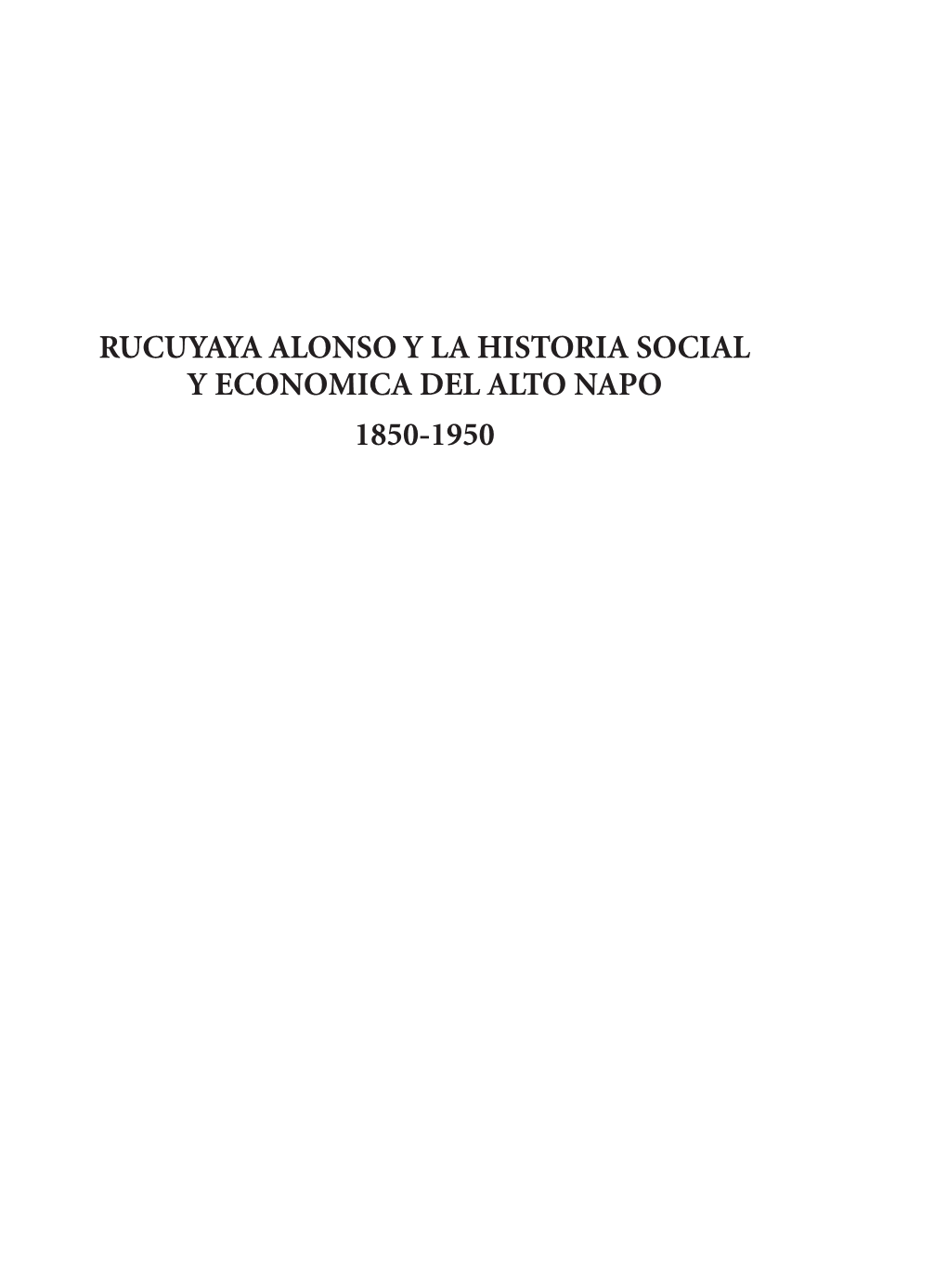 Rucuyaya Alonso Y La Historia Social Y Economica Del Alto Napo 1850-1950