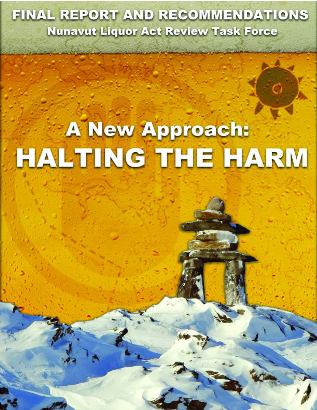 HALTING the HARM Final Report and Recommendations Nunavut Liquor Act Review Task Force