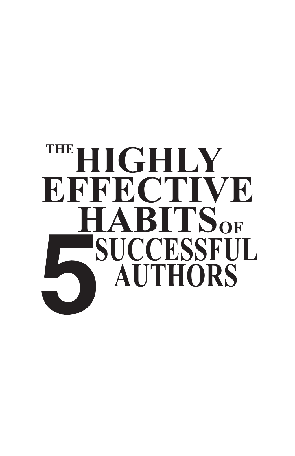 Highly Effective Habitsof Successful 5 Authors
