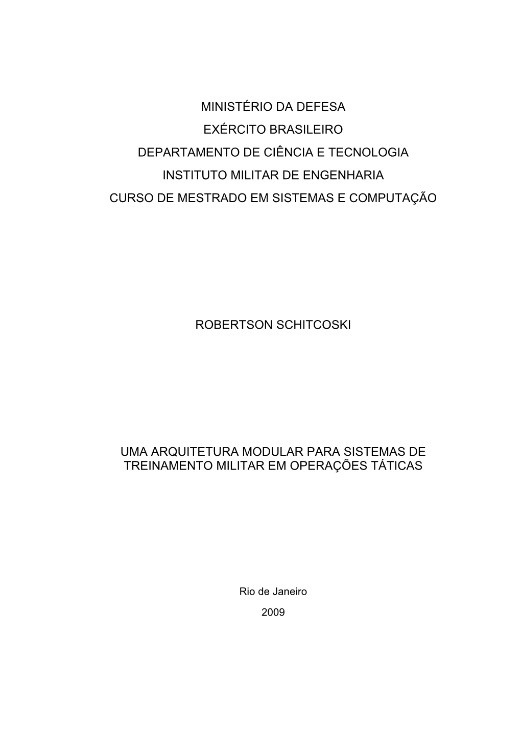 Ministério Da Defesa Exército Brasileiro Departamento De Ciência E Tecnologia Instituto Militar De Engenharia Curso De Mestrado Em Sistemas E Computação