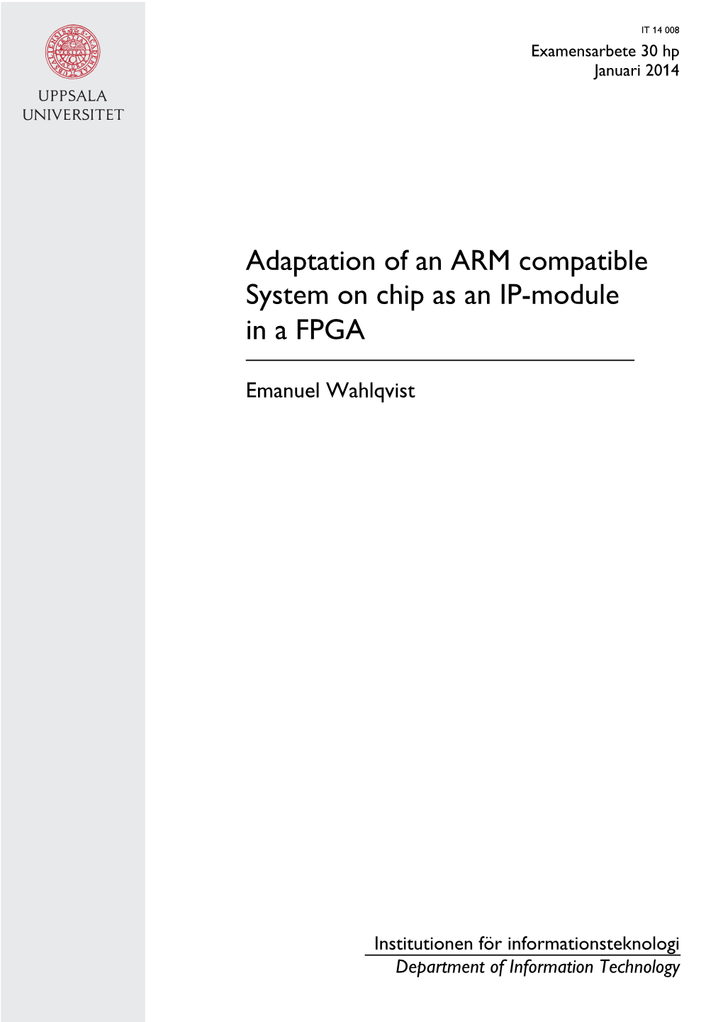 Adaptation of an ARM Compatible System on Chip As an IP-Module in a FPGA