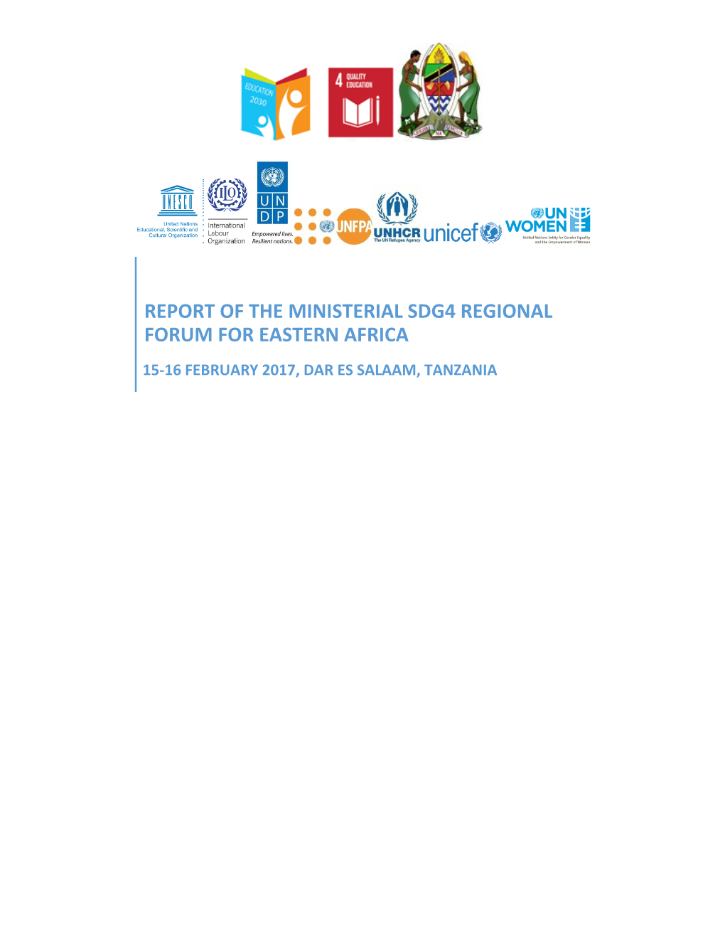 Report of the Ministerial Sdg4 Regional Forum for Eastern Africa 15-16 February 2017, Dar Es Salaam, Tanzania
