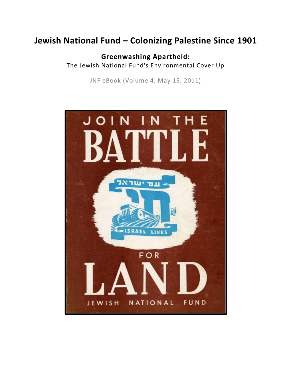 Jewish National Fund – Colonizing Palestine Since 1901 Greenwashing Apartheid: the Jewish National Fund's Environmental Cover Up
