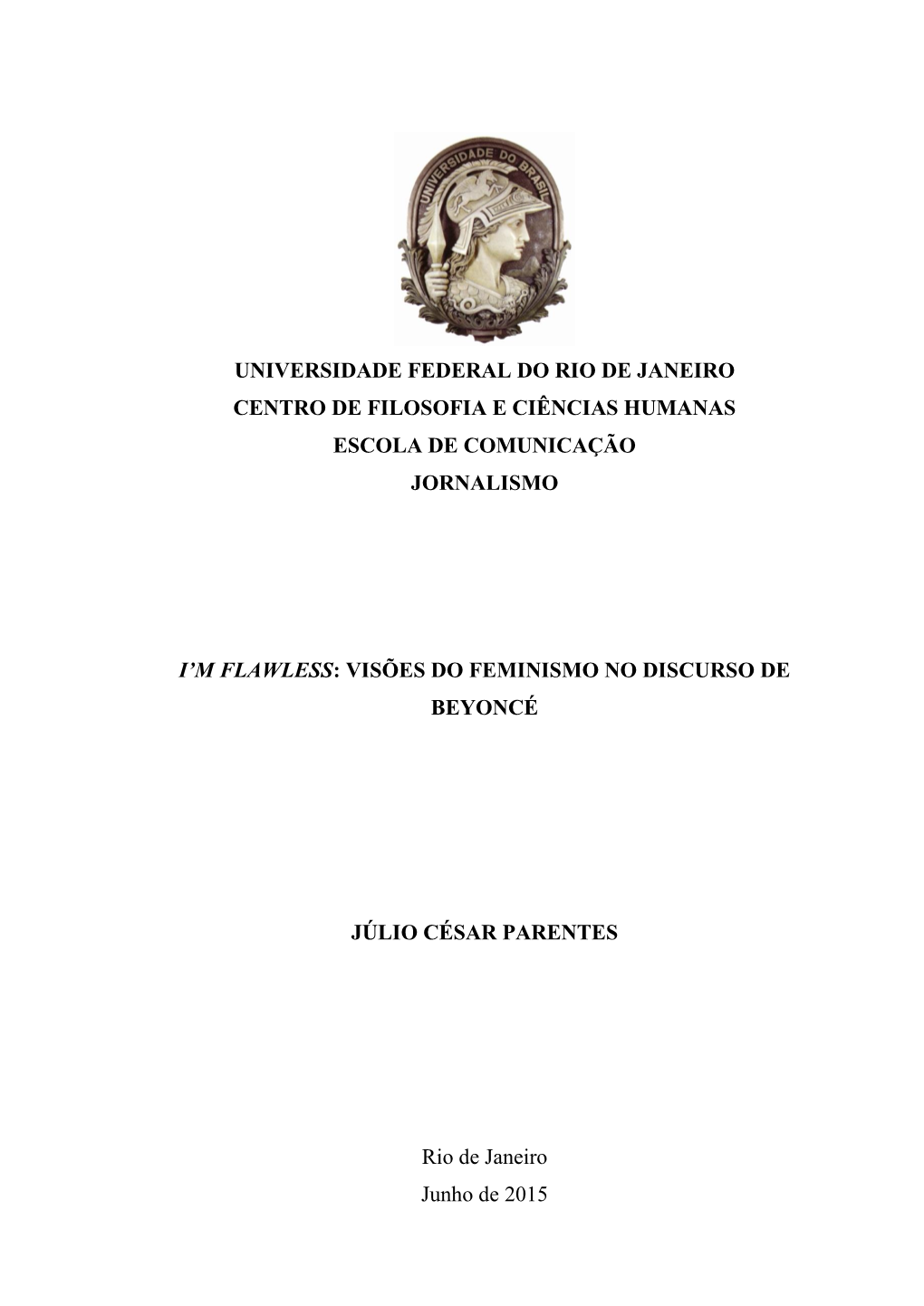 Universidade Federal Do Rio De Janeiro Centro De Filosofia E Ciências Humanas Escola De Comunicação Jornalismo