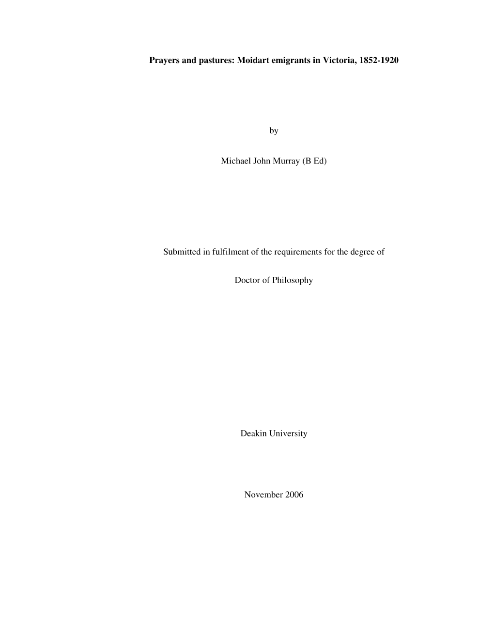 Prayers and Pastures: Moidart Emigrants in Victoria, 1852-1920 by Michael John Murray (B Ed) Submitted in Fulfilment of the Requ