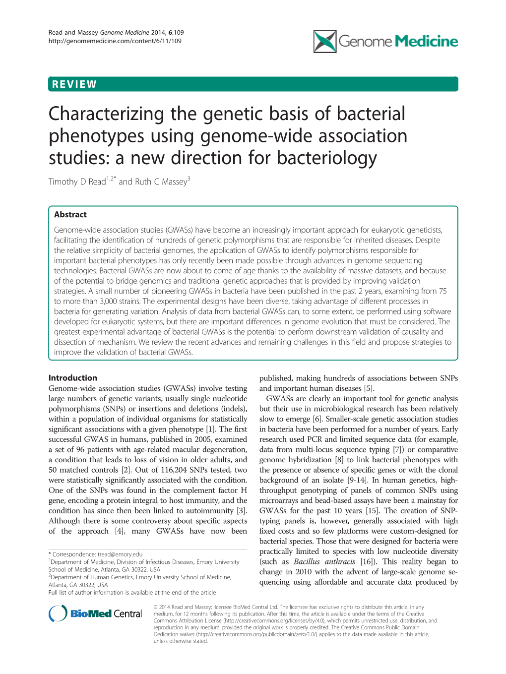 Characterizing the Genetic Basis of Bacterial Phenotypes Using Genome-Wide Association Studies: a New Direction for Bacteriology Timothy D Read1,2* and Ruth C Massey3