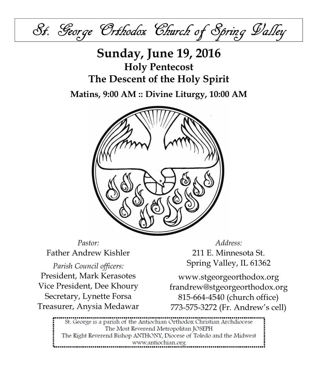St. George Orthodox Church of Spring Valley Sunday, June 19, 2016 Holy Pentecost the Descent of the Holy Spirit Matins, 9:00 AM :: Divine Liturgy, 10:00 AM