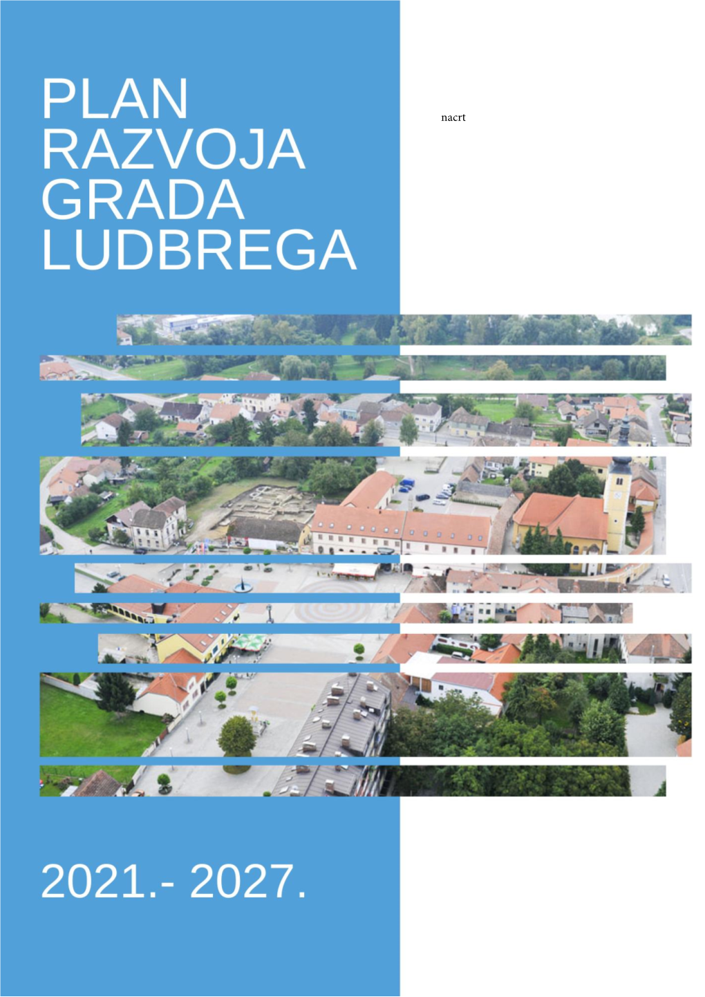 Plan Razvoja Grada Ludbrega Za Razdoblje Od 2021. Do 2027