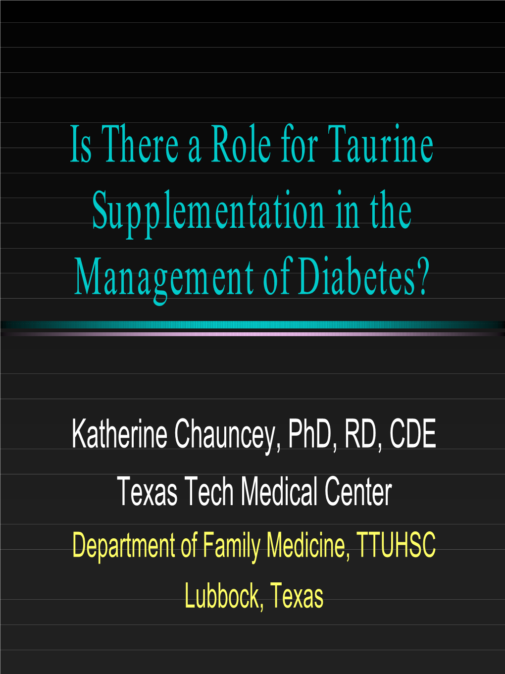 Is There a Role for Taurine Supplementation in the Management of Diabetes?