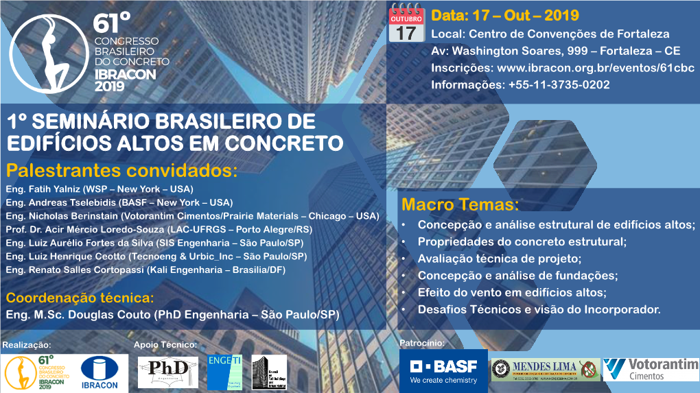 1º SEMINÁRIO BRASILEIRO DE EDIFÍCIOS ALTOS EM CONCRETO Palestrantes Convidados: Eng