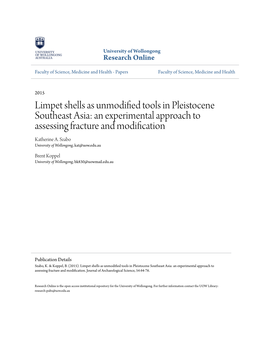 An Experimental Approach to Assessing Fracture and Modification Katherine A