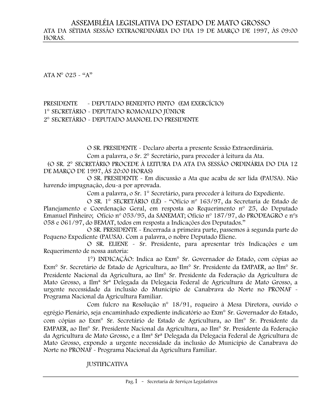 Assembléia Legislativa Do Estado De Mato Grosso Ata Da Sétima Sessão Extraordinária Do Dia 19 De Março De 1997, Às 09:00 Horas