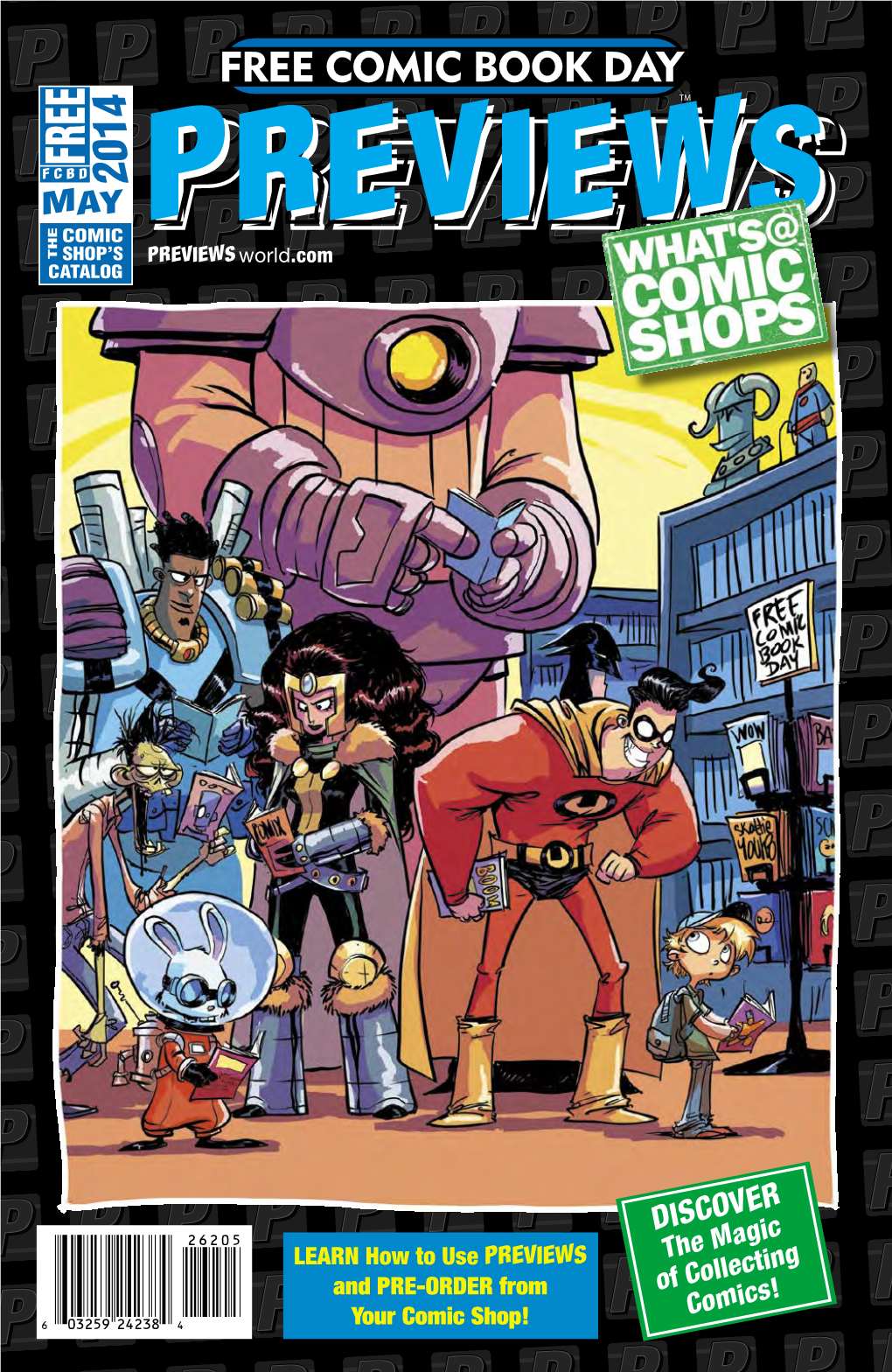 DISCOVER LEARN How to Use PREVIEWS the Magic and PRE-ORDER from of Collecting Your Comic Shop! Comics! There’S Alot to Talk About So Let’S Get Started!