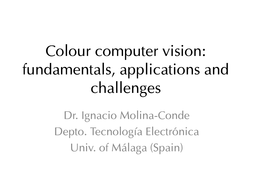 Colour Computer Vision: Fundamentals, Applications and Challenges