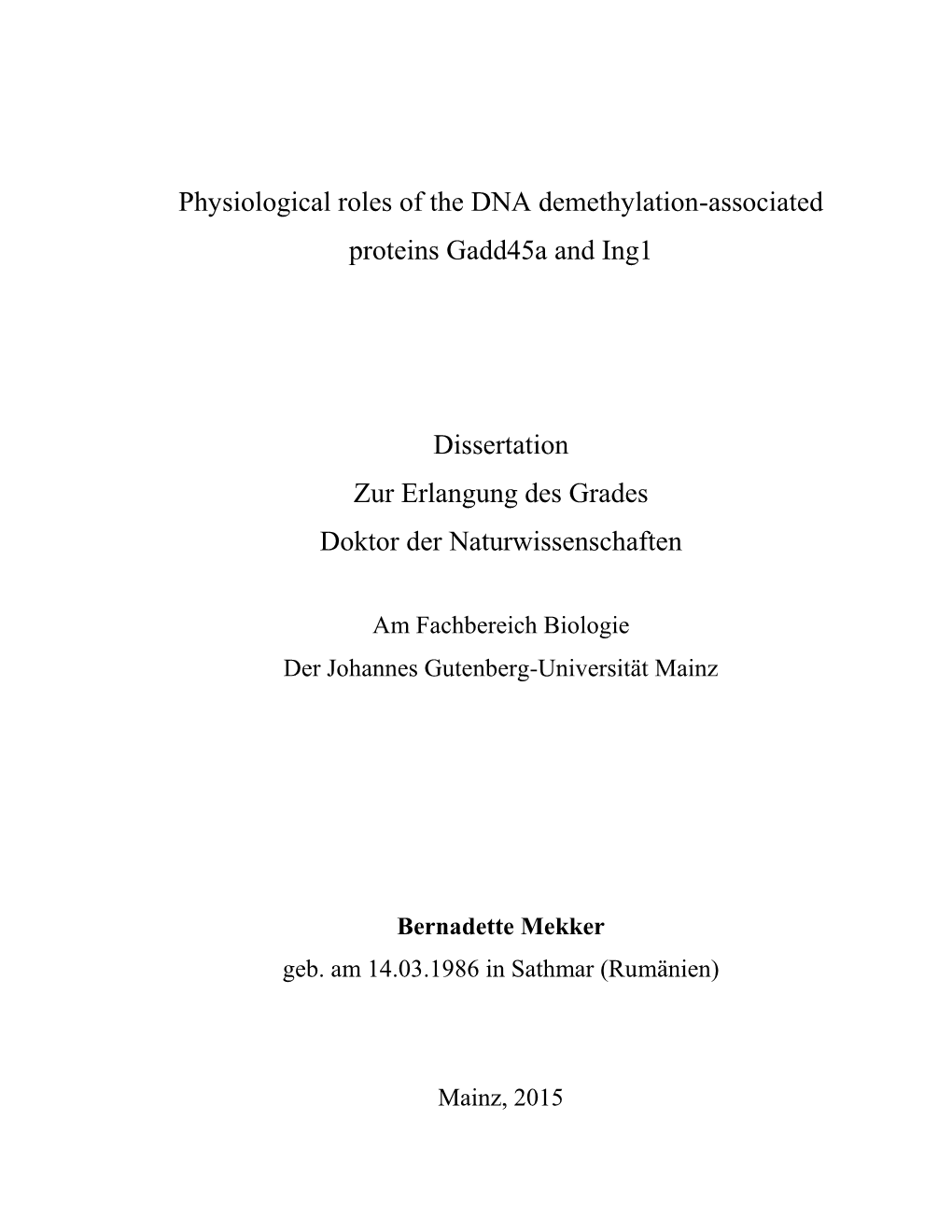 Physiological Roles of the DNA Demethylation-Associated Proteins Gadd45a and Ing1 Dissertation Zur Erlangung Des Grades Doktor D