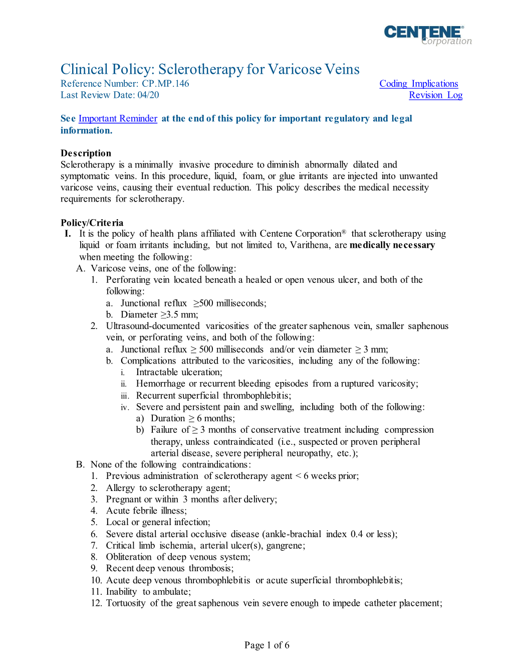 Clinical Policy: Sclerotherapy for Varicose Veins Reference Number: CP.MP.146 Coding Implications Last Review Date: 04/20 Revision Log