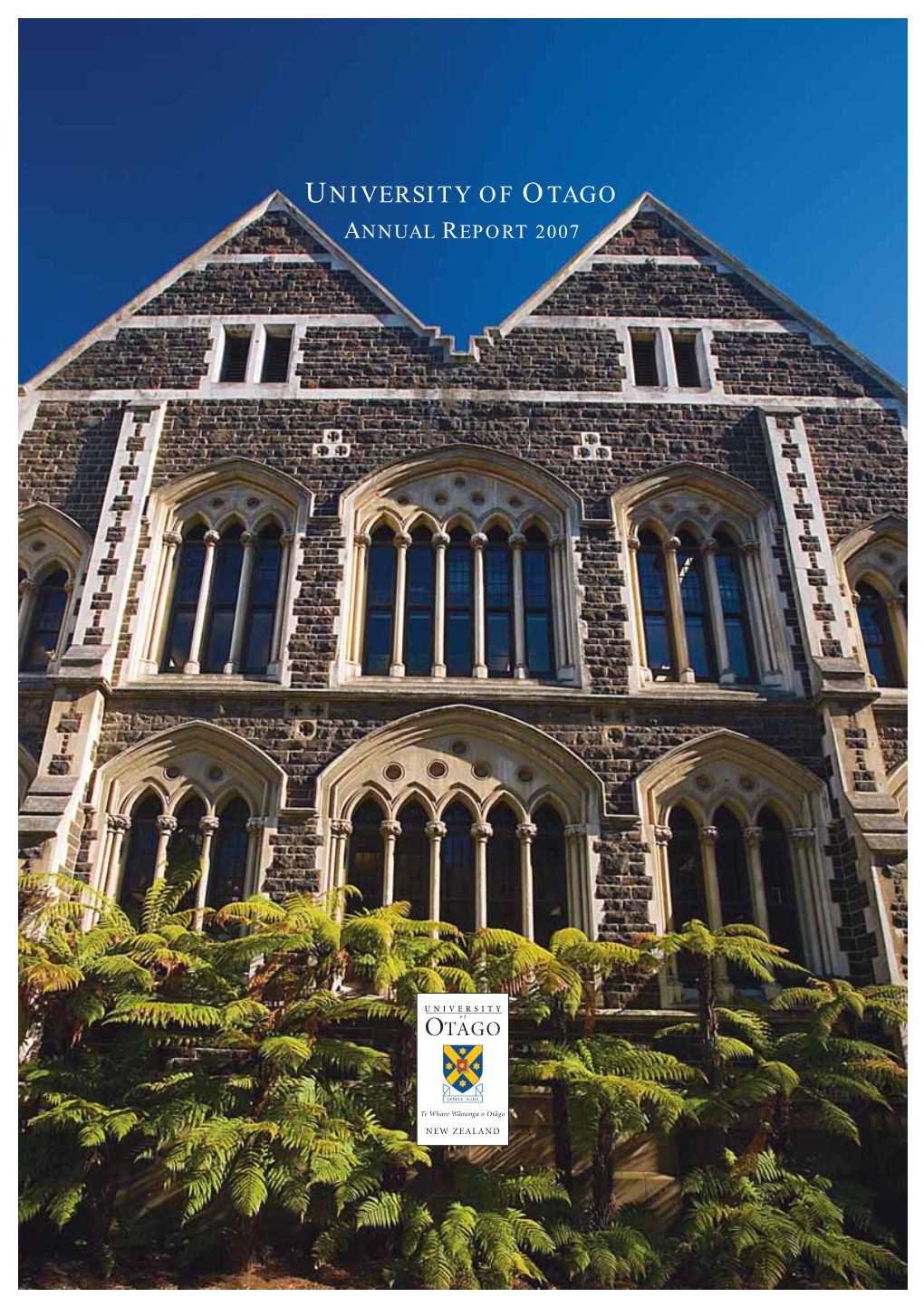 ANNUAL REPORT 2007 University of Otago Annual Report