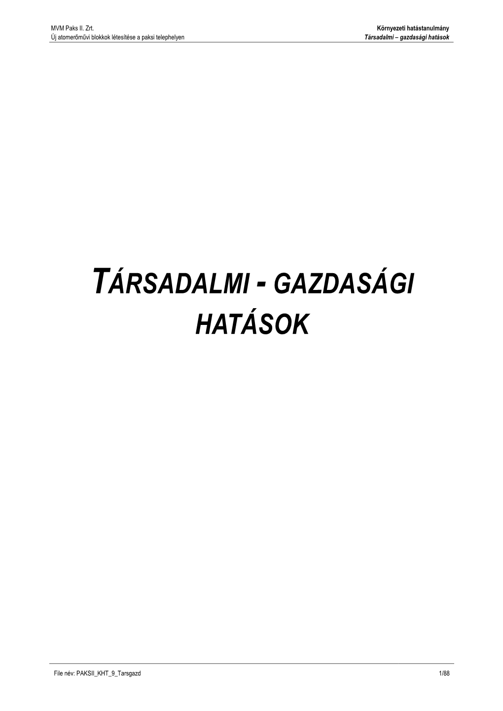 Társadalmi – Gazdasági Hatások