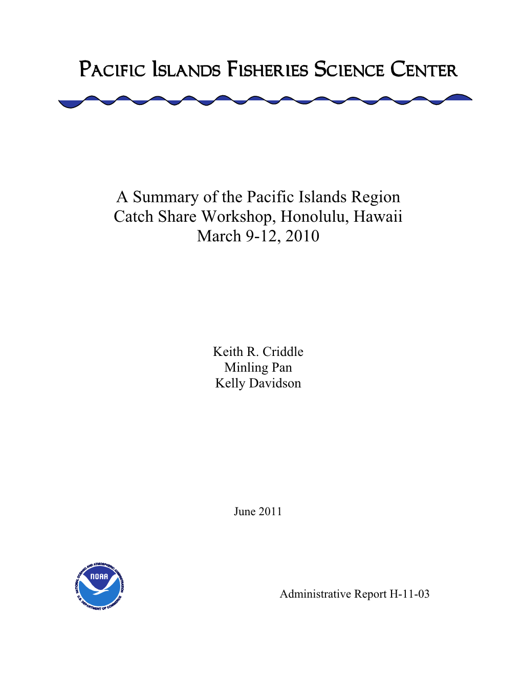 A Summary of the Pacific Islands Region Catch Share Workshop, Honolulu, Hawaii March 9-12, 2010