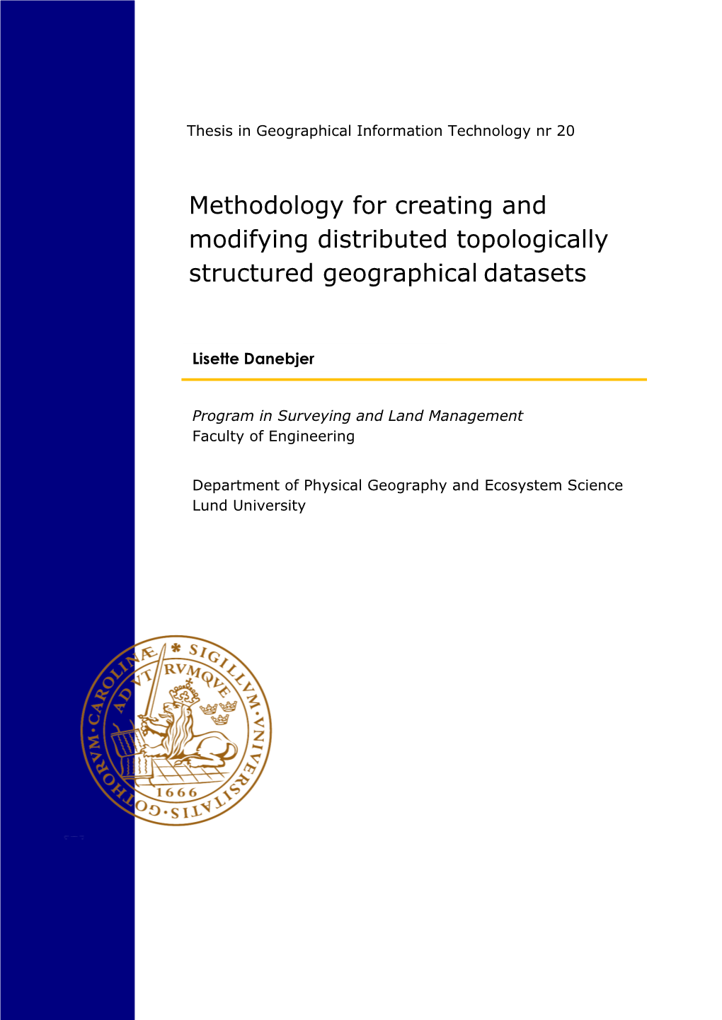 Methodology for Creating and Modifying Distributed Topologically Structured Geographical Datasets