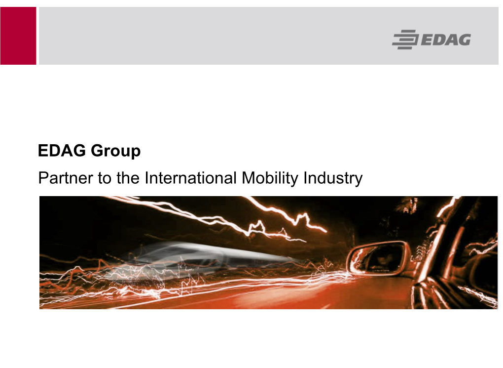 EDAG Group Partner to the International Mobility Industry EDAG Group - Company Presentation
