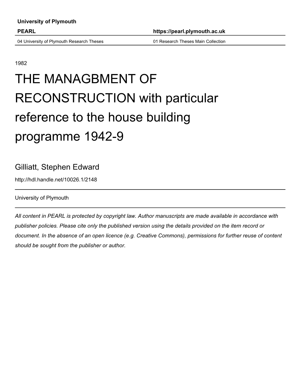 THE MANAGBMENT of RECONSTRUCTION with Particular Reference to the House Building Programme 1942-9
