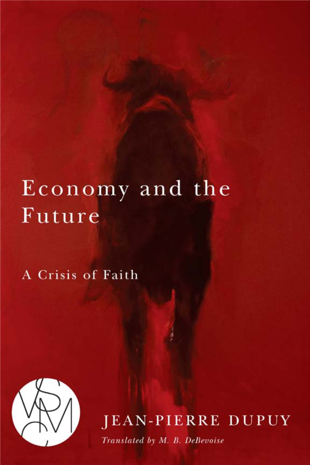 Economy and the Future Jean-Pierre Dupuy