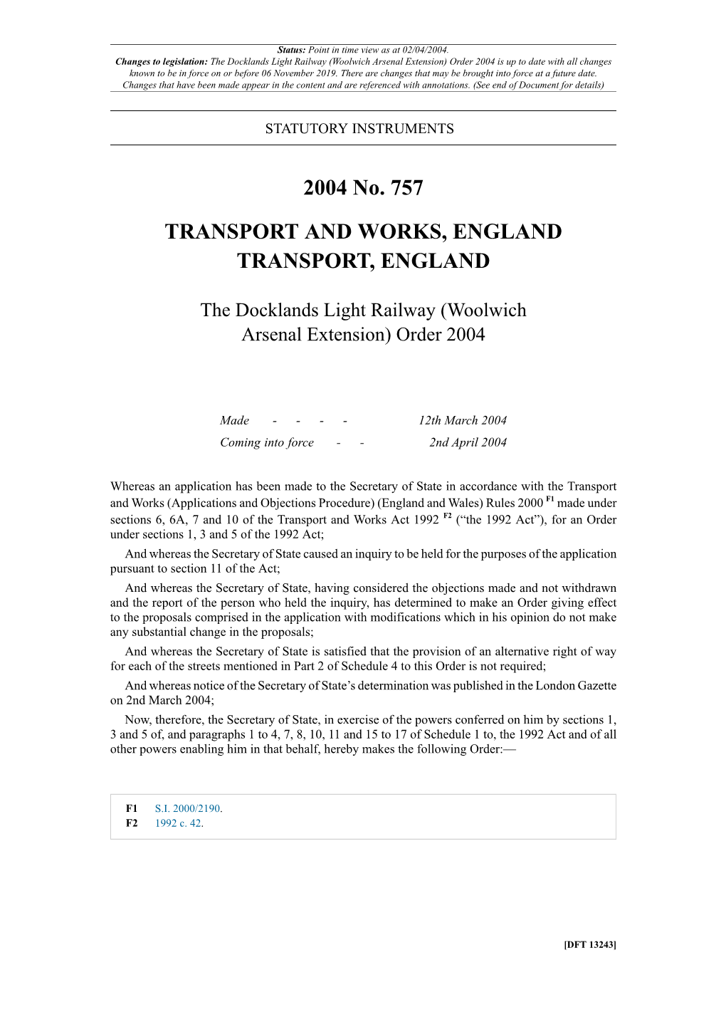 The Docklands Light Railway (Woolwich Arsenal Extension) Order 2004 Is up to Date with All Changes Known to Be in Force on Or Before 06 November 2019