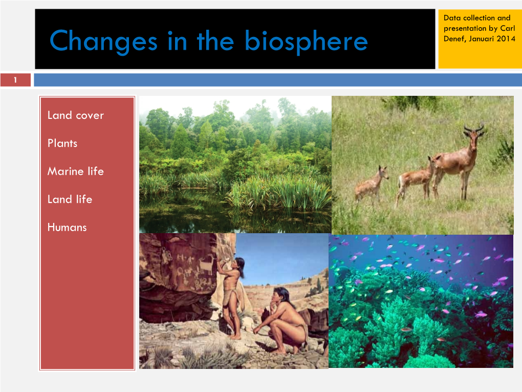 Changes in the Biosphere Denef, Januari 2014