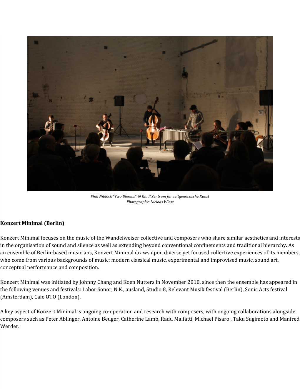 Konzert Minimal (Berlin) Konzert Minimal Focuses on the Music of the Wandelweiser Collective and Composers Who Share Similar