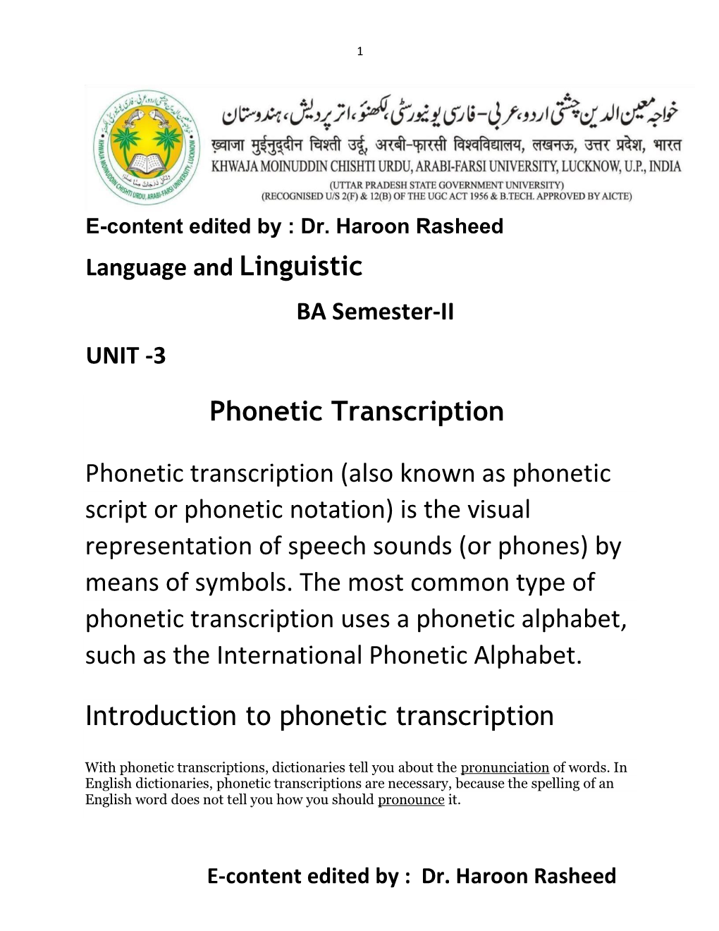 Phonetic Transcription Phonetic Transcription (Also Known As Phonetic Script Or Phonetic Notation) Is the Visual Representation