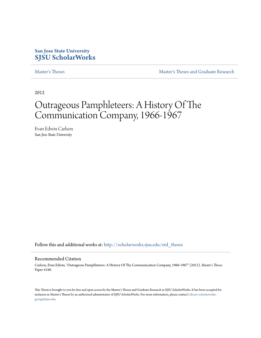 Outrageous Pamphleteers: a History of the Communication Company, 1966-1967 Evan Edwin Carlson San Jose State University