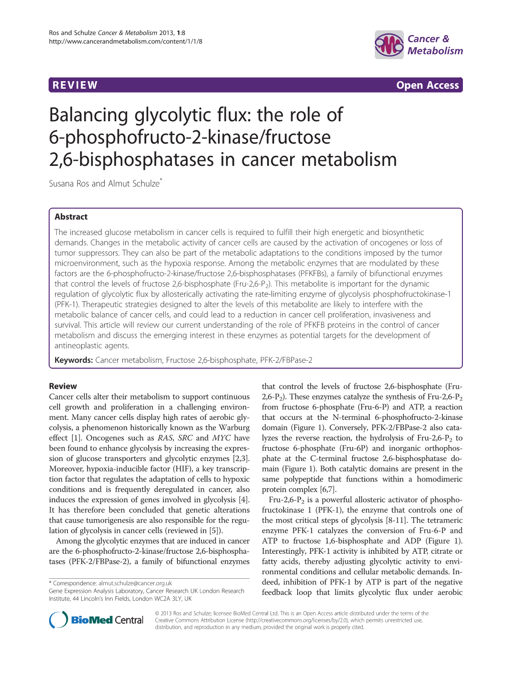 Balancing Glycolytic Flux: the Role of 6-Phosphofructo-2-Kinase/Fructose 2,6-Bisphosphatases in Cancer Metabolism Susana Ros and Almut Schulze*