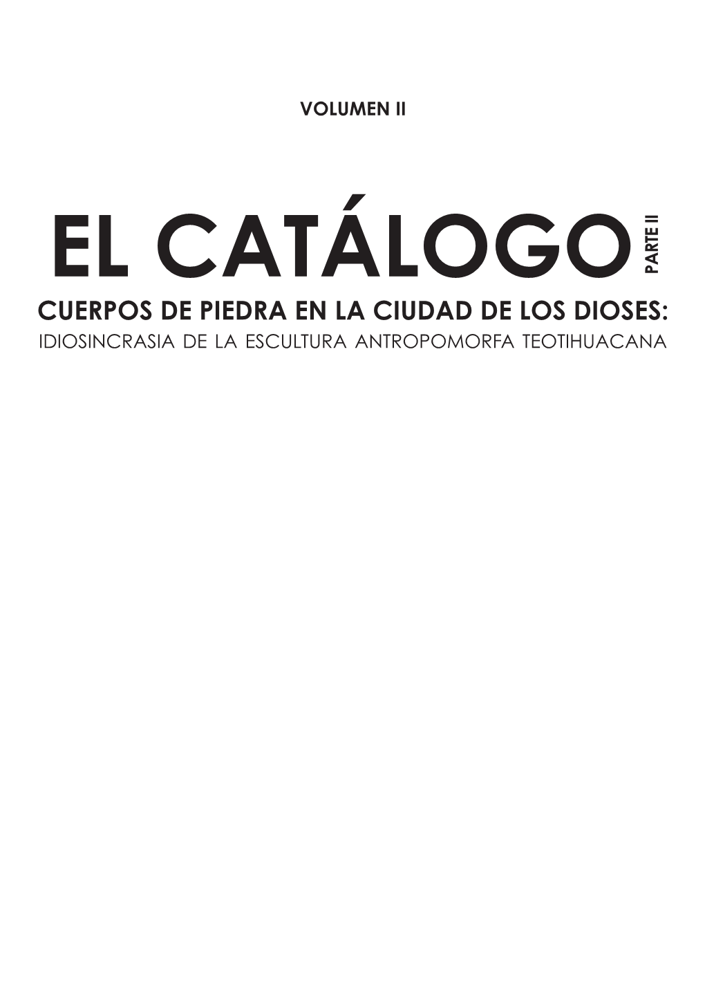 CUERPOS DE PIEDRA EN LA CIUDAD DE LOS DIOSES: Idiosincrasia De La Escultura Antropomorfa Teotihuacana