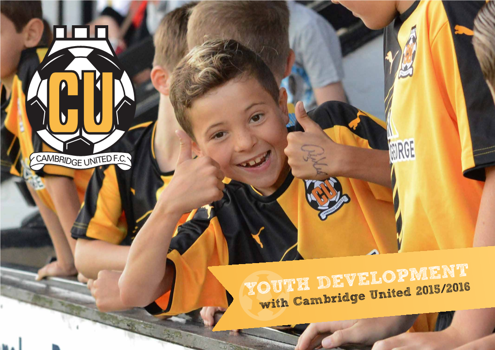 YOUTH DEVELOPMENT with Cambridge United 2015/2016 Contents