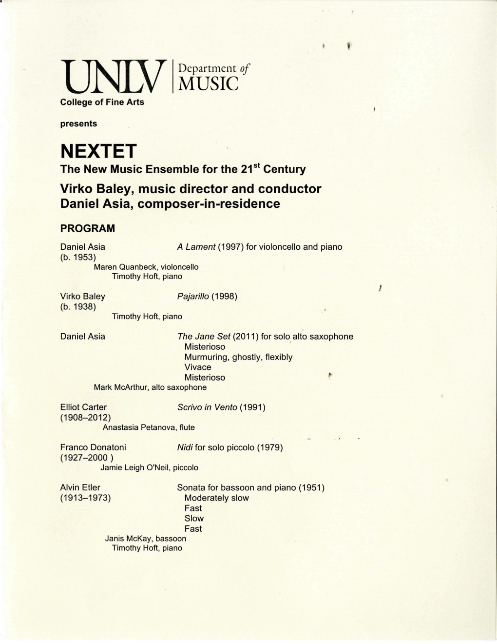 NEXTET the New Music Ensemble for the 21St Century Virko Baley, Music Director and Conductor Daniel Asia, Composer-In-Residence