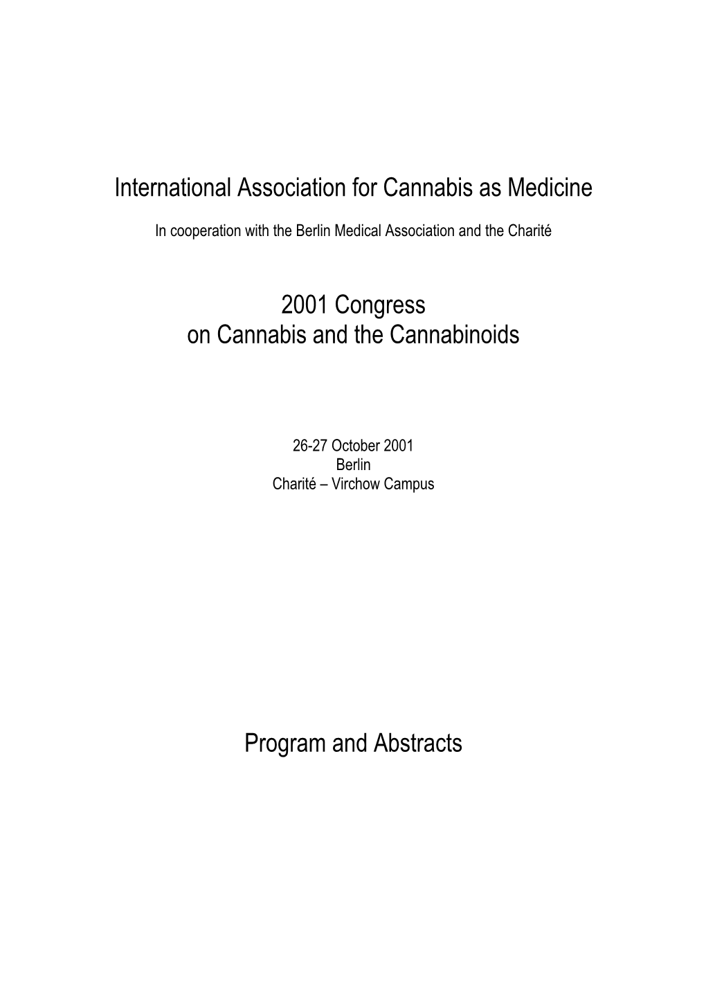 International Association for Cannabis As Medicine 2001 Congress on Cannabis and the Cannabinoids Program and Abstracts