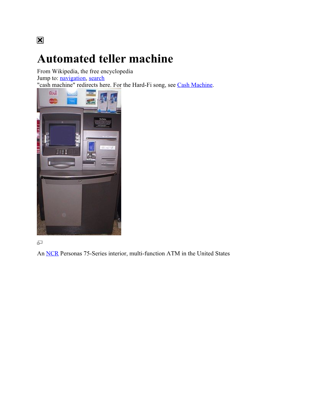 Automated Teller Machine from Wikipedia, the Free Encyclopedia Jump To: Navigation, Search 