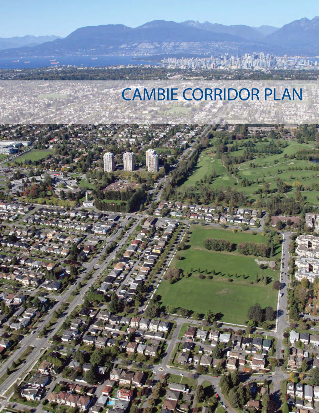 CAMBIE CORRIDOR PLAN This Plan Was Approved by Vancouver City Council on May 9, 2011