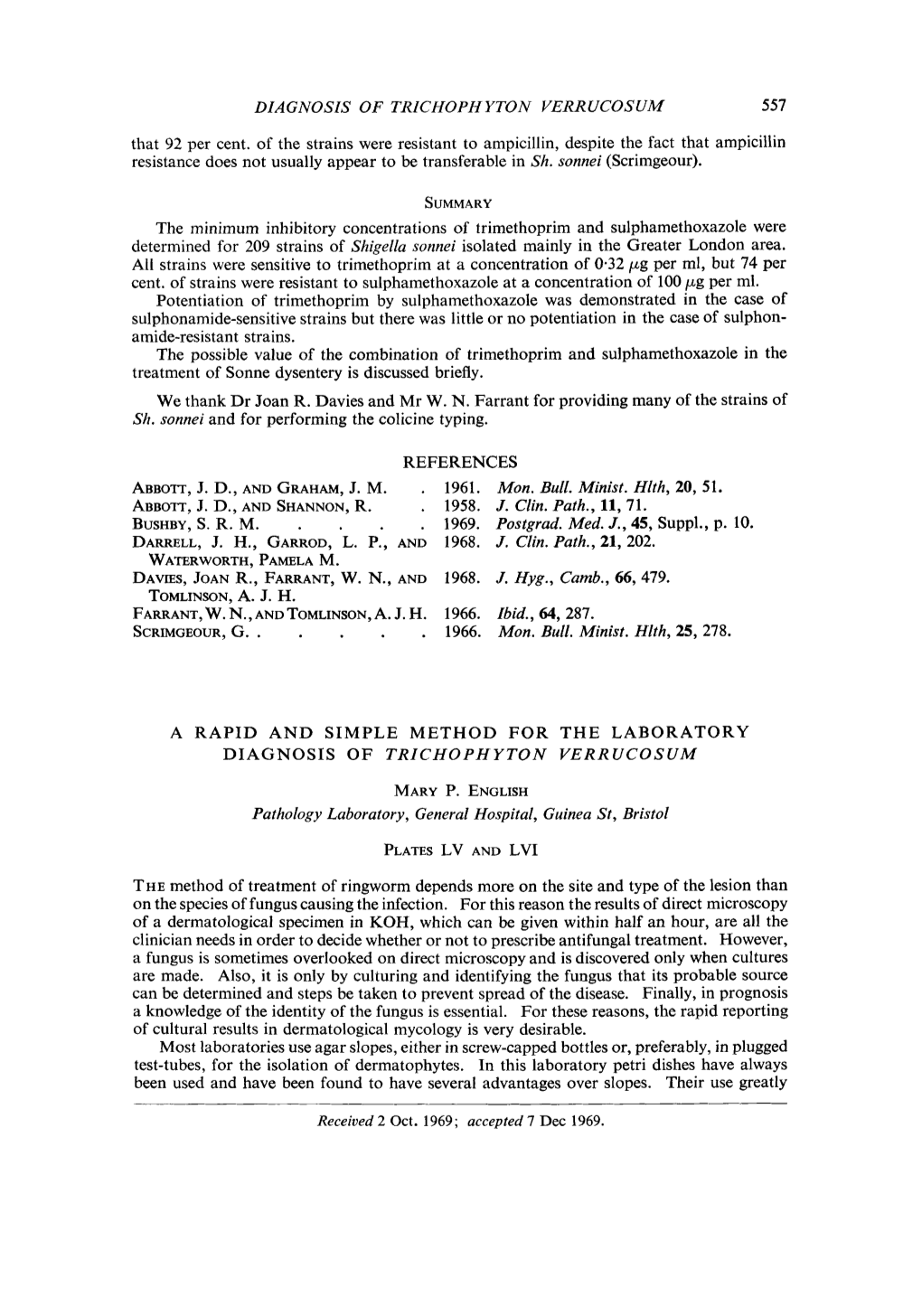 DIAGNOSIS of TRICHOPHYTON VERRUCOSUM That 92 Per Cent. of the Strains Were Resistant to Ampicillin, Despite the Fact That Ampici