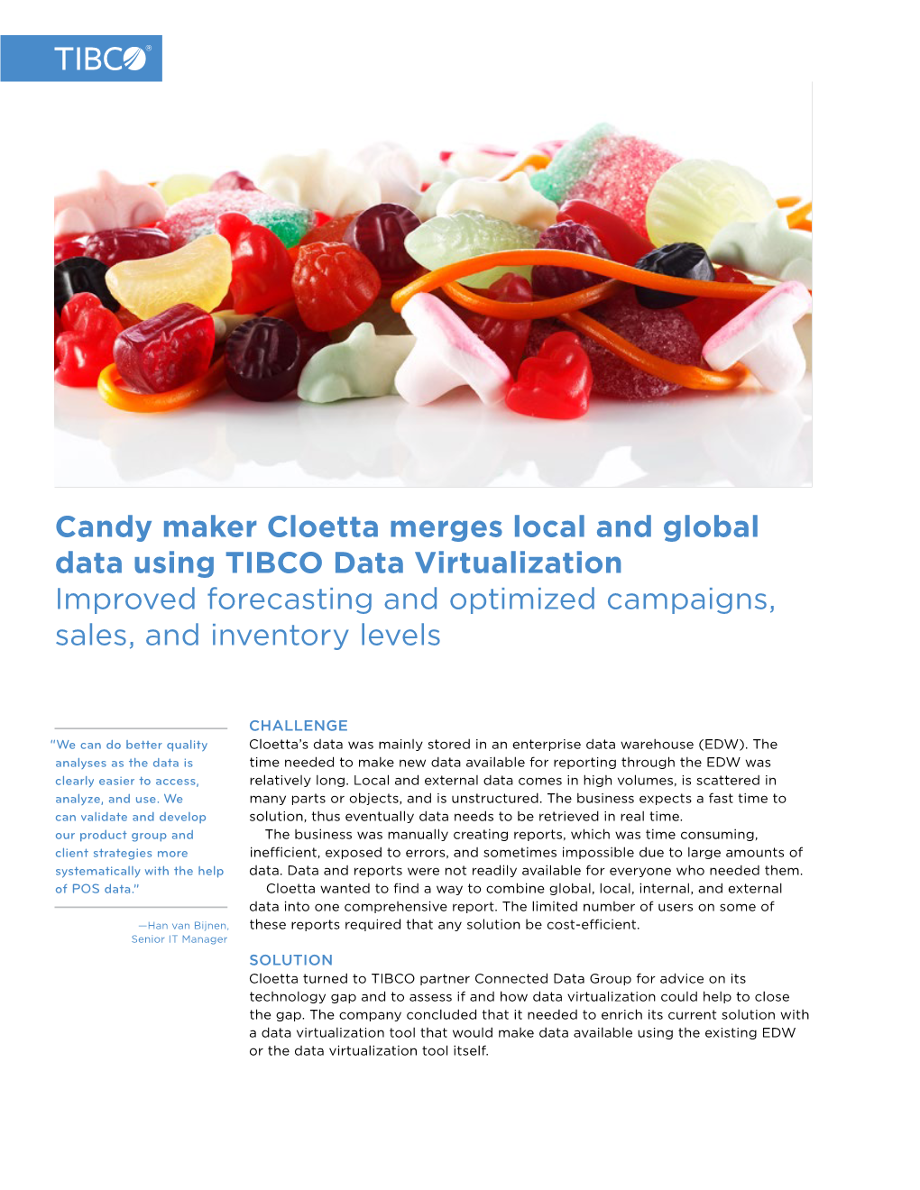 Candy Maker Cloetta Merges Local and Global Data Using TIBCO Data Virtualization Improved Forecasting and Optimized Campaigns, Sales, and Inventory Levels