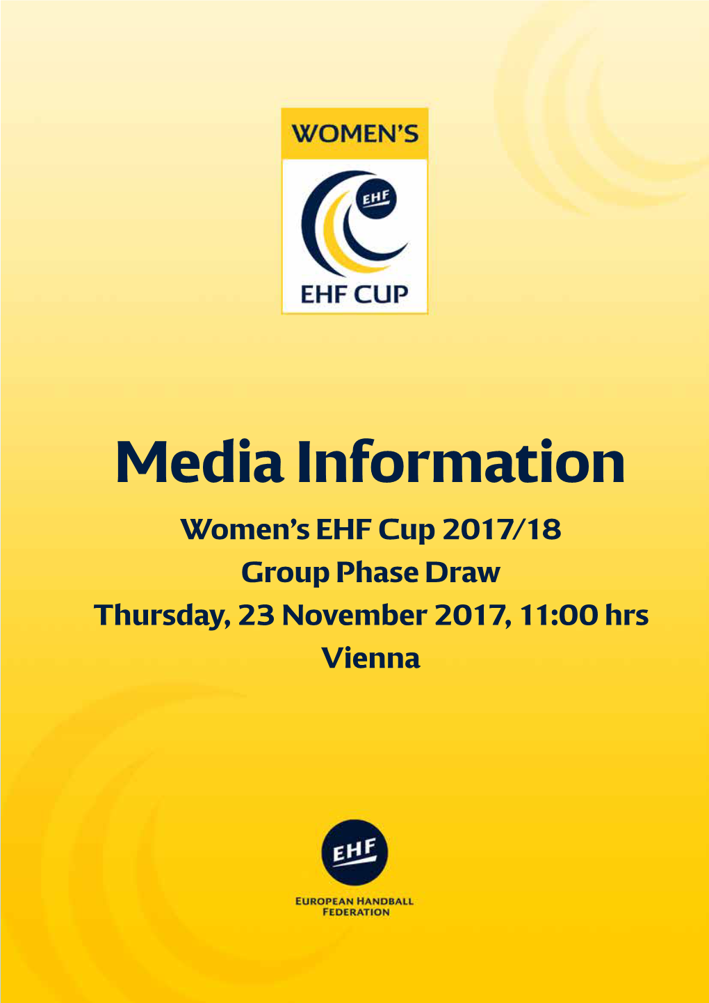 Media Information Women’S EHF Cup 2017/18 Group Phase Draw Thursday, 23 November 2017, 11:00 Hrs Vienna Media Information