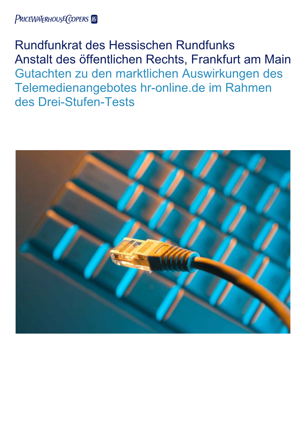 Rundfunkrat Des Hessischen Rundfunks Anstalt Des Öffentlichen Rechts, Frankfurt Am Main Gutachten Zu Den Marktlichen Auswirkung