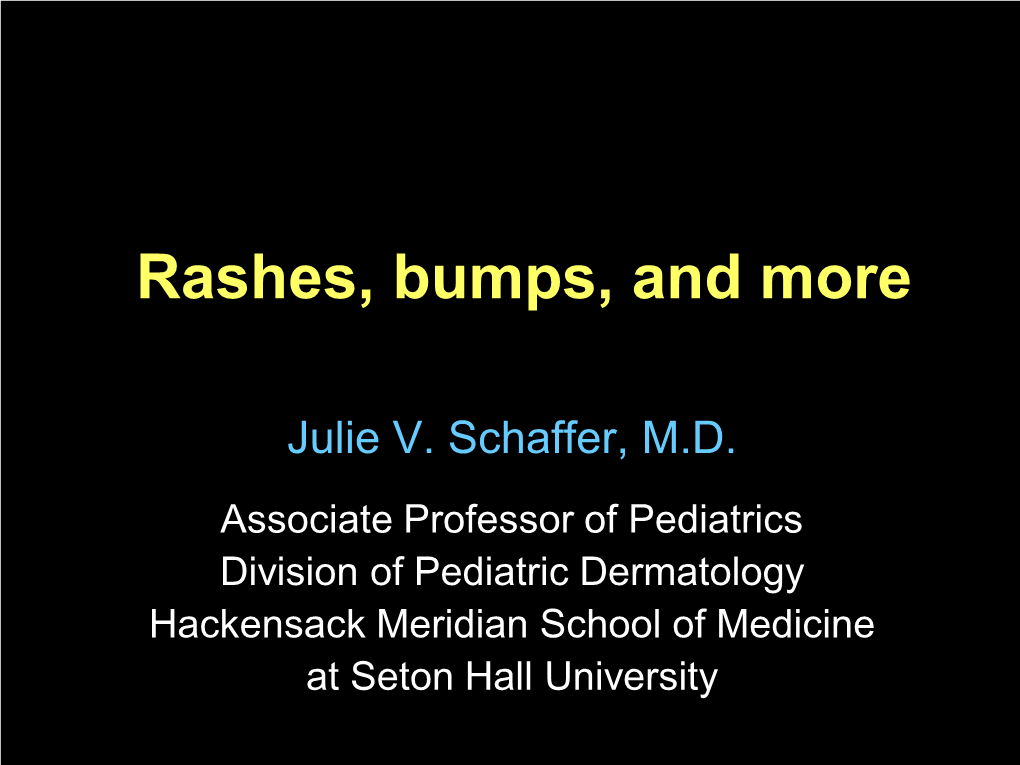 Rashes, Bumps, and More